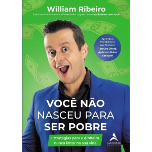 Você Não Nasceu para Ser Pobre: Estratégias Para o - ALTA BOOKS