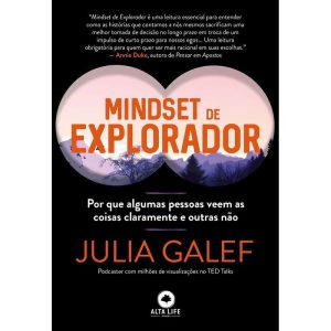 Mindset de explorador: por que algumas pessoas vee - ALTA BOOKS
