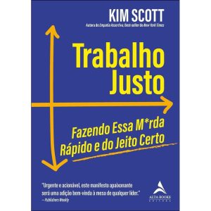 Trabalho justo: fazendo essa m*rda rápido & do jei - ALTA BOOKS