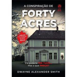 A conspiração de Forty Acres - ALTA NOVEL