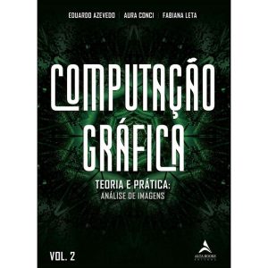 Computação gráfica: teoria e prática: geração de i - ALTA BOOKS