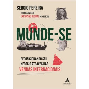 Munde-se: reposicionando seus negócios através das - ALTA BOOKS