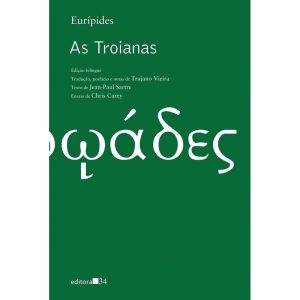 AS TROIANAS - EDITORA 34
