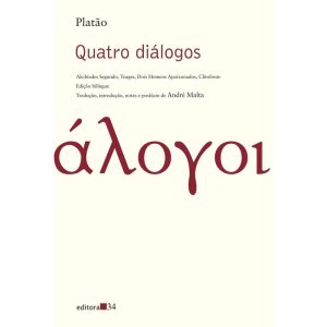 QUATRO DIÁLOGOS: ALCIBÍADES SEGUNDO, TEAGES, DOIS  - EDITORA 34