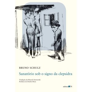 Sanatório sob o signo da clepsidra - EDITORA 34