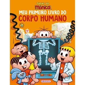 TURMA DA MÔNICA - MEU PRIMEIRO LIVRO DO CORPO HUMA - GIRASSOL