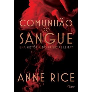 COMUNHÃO DO SANGUE - EDITORA ROCCO