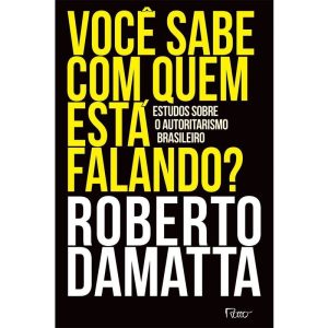 VOCÊ SABE COM QUEM ESTÁ FALANDO?: ESTUDOS SOBRE O  - EDITORA ROCCO