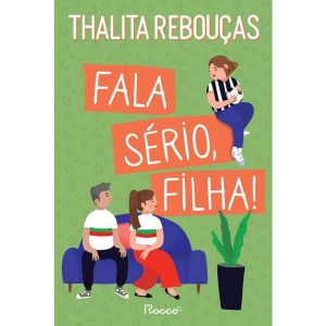 FALA SÉRIO, FILHA!: A VINGANÇA DOS PAIS - EDITORA ROCCO