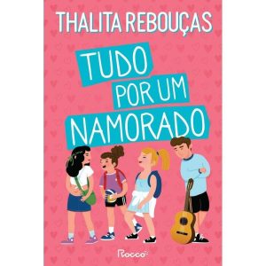 TUDO POR UM NAMORADO: EDIÇÃO REVISTA E AMPLIADA - EDITORA ROCCO
