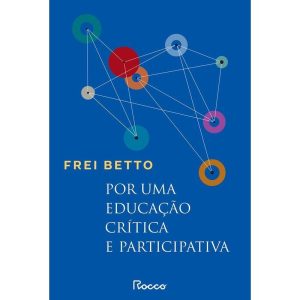 POR UMA EDUCAÇÃO CRÍTICA E PARTICIPATIVA: CAPA NOV - EDITORA ROCCO