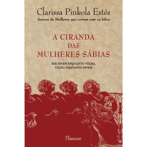 A CIRANDA DAS MULHERES SÁBIAS: SER JOVEM ENQUANTO  - EDITORA ROCCO
