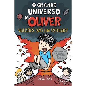 O GRANDE UNIVERSO DE OLIVER: VULCÕES SÃO UM ESTOUR - EDITORA ROCCO