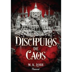 DISCÍPULOS DE CAOS - EDITORA ROCCO