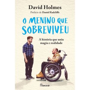 O MENINO QUE SOBREVIVEU: A HISTÓRIA QUE UNIU MAGIA - EDITORA ROCCO