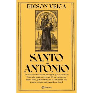 SANTO ANTÔNIO: A HISTÓRIA DO INTELECTUAL PORTUGUÊS - PLANETA