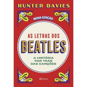 AS LETRAS DOS BEATLES: A HISTÓRIA POR TRÁS DAS CAN - PLANETA