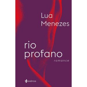 RIO PROFANO: ROMANCE - ESSÊNCIA
