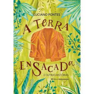 A TERRA ENSACADA: E OUTRAS HISTÓRIAS - MELHORAMENTOS CAJAMAR