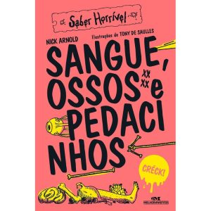 SANGUE, OSSOS E PEDACINHOS: SABER HORRÍVEL - MELHORAMENTOS CAJAMAR