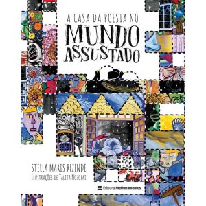 A CASA DA POESIA NO MUNDO ASSUSTADO - MELHORAMENTOS CAJAMAR
