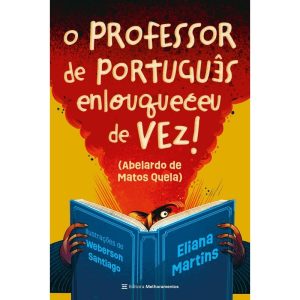 O PROFESSOR DE PORTUGUÊS ENLOUQUECEU DE VEZ - MELHORAMENTOS CAJAMAR