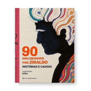 90 MALUQUINHOS POR ZIRALDO: HISTÓRIAS E CAUSOS - MELHORAMENTOS CAJAMAR