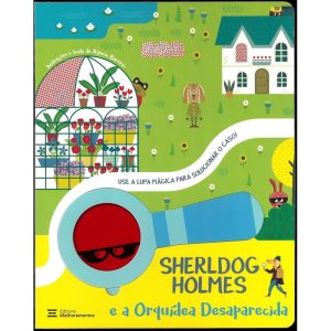 SHERLDOG HOLMES E A ORQUÍDEA DESAPARECIDA - MELHORAMENTOS CAJAMAR