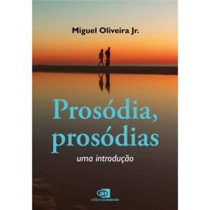 PROSÓDIA, PROSÓDIAS: UMA INTRODUÇÃO - EDITORA CONTEXTO UNIV