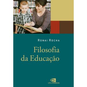 FILOSOFIA DA EDUCAÇÃO - EDITORA CONTEXTO UNIV