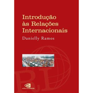 INTRODUÇÃO ÀS RELAÇÕES INTERNACIONAIS - EDITORA CONTEXTO UNIV