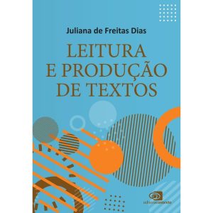 LEITURA E PRODUÇÃO DE TEXTOS - EDITORA CONTEXTO UNIV
