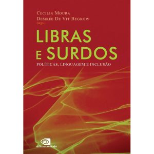 LIBRAS E SURDOS: POLÍTICAS, LINGUAGEM E INCLUSÃO ( - EDITORA CONTEXTO UNIV
