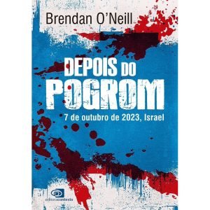 DEPOIS DO POGROM: 7 DE OUTUBRO DE 2023, ISRAEL - EDITORA CONTEXTO