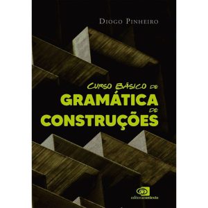 CURSO BÁSICO DE GRAMÁTICA DE CONSTRUÇÕES - EDITORA CONTEXTO UNIV