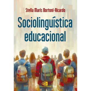 SOCIOLINGUÍSTICA EDUCACIONAL - EDITORA CONTEXTO UNIV