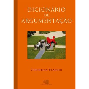 DICIONÁRIO DE ARGUMENTAÇÃO: UMA INTRODUÇÃO AOS EST - EDITORA CONTEXTO UNIV