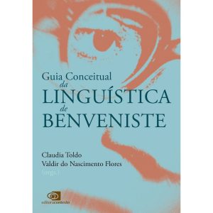 GUIA CONCEITUAL DA LINGUÍSTICA DE BENVENISTE - EDITORA CONTEXTO UNIV