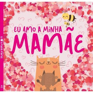 EU AMO A MINHA MAMÃE - CAPA DURA - ON LINE EDITORA