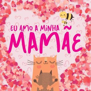 EU AMO A MINHA MAMÃE - ON LINE EDITORA