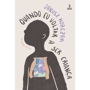 QUANDO EU VOLTAR A SER CRIANÇA - EDIÇÃO REVISTA - SUMMUS EDITORIAL