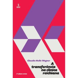A TRANSFERÊNCIA NA CLÍNICA REICHIANA - SUMMUS EDITORIAL