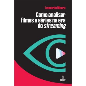 COMO ANALISAR FILMES E SÉRIES NA ERA DO STREAMING - SUMMUS EDITORIAL