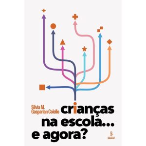 CRIANÇAS NA ESCOLA... E AGORA? - SUMMUS EDITORIAL