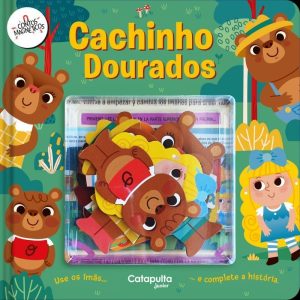 CONTOS MAGNÉTICOS: CACHINHOS DOURADOS - CATAPULTA