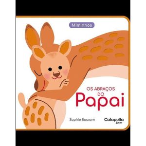 OS ABRAÇOS DO PAPAI - CATAPULTA
