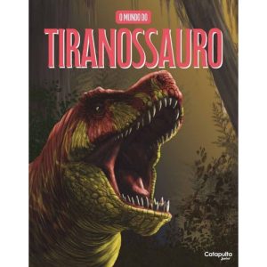 O mundo do tiranossauro - CATAPULTA