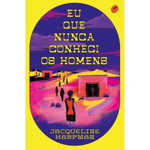 EU QUE NUNCA CONHECI OS HOMENS - EDITORA DUBLINENSE