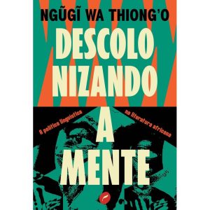 DESCOLONIZANDO A MENTE: A POLÍTICA LINGUÍSTICA NA  - EDITORA DUBLINENSE
