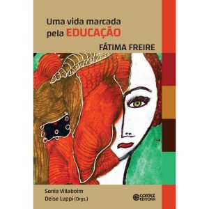 UMA VIDA MARCADA PELA EDUCAÇÃO. - CORTEZ